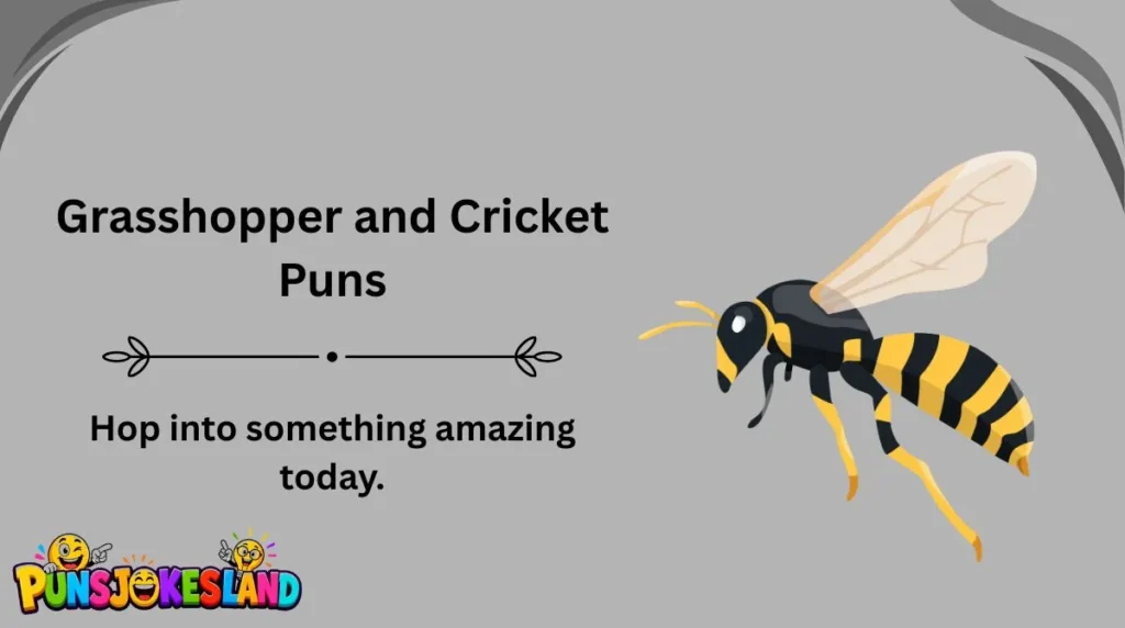 Grasshopper and Cricket Puns
