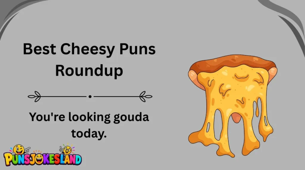 Best Cheesy Puns Roundup
