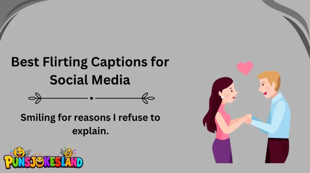 Best Flirting Captions for Social Media