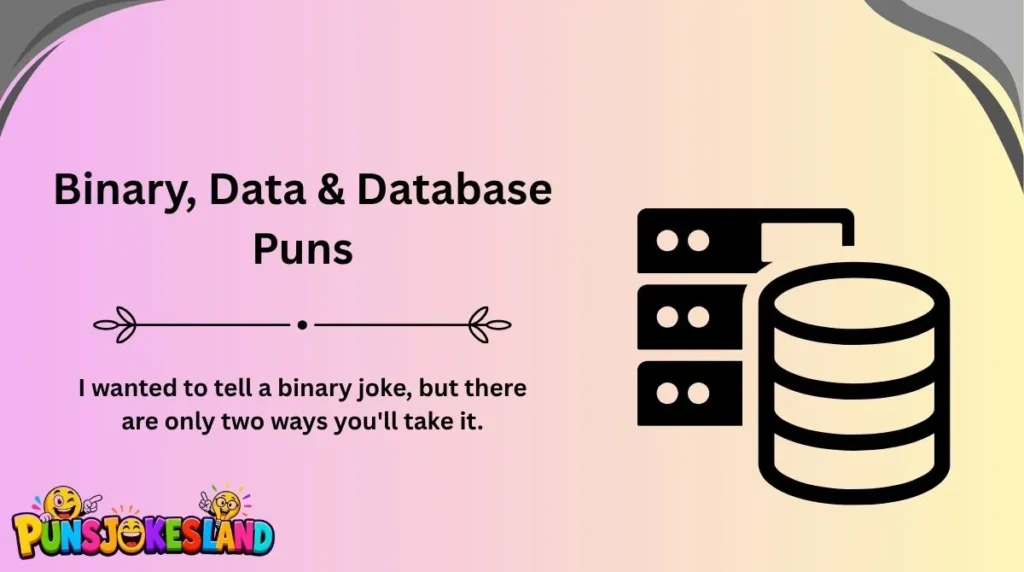 Binary, Data & Database Puns