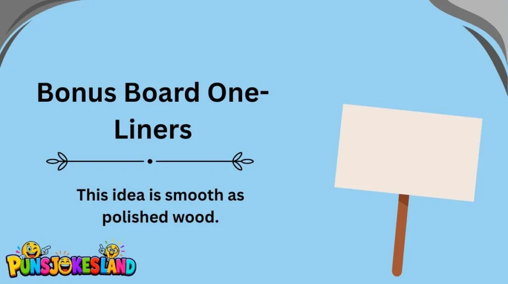 Bonus Board One-Liners