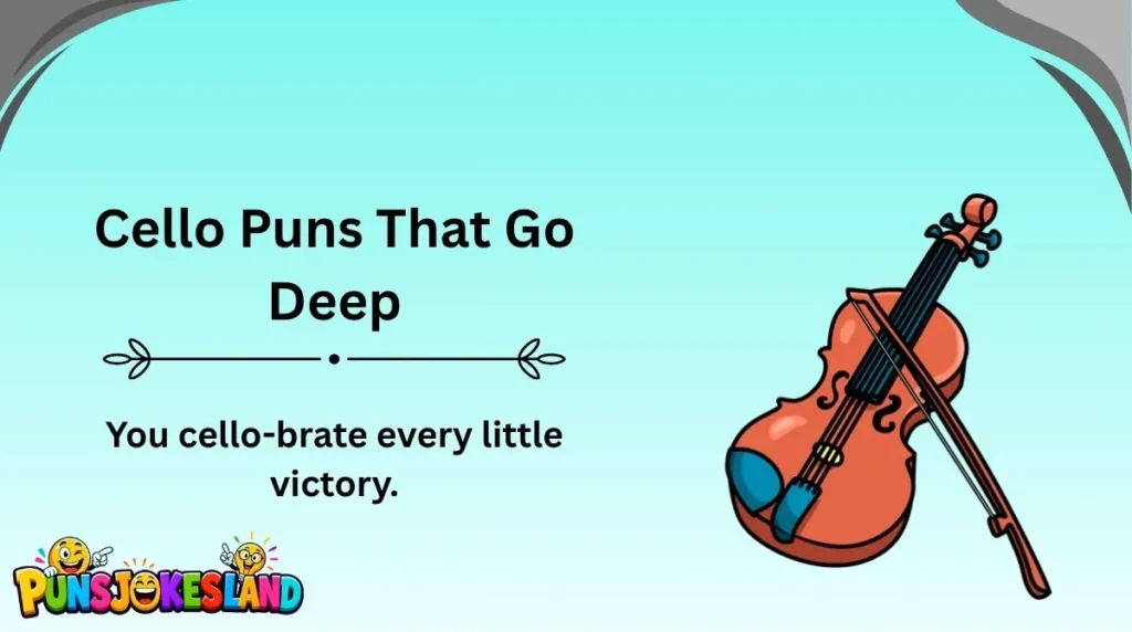 Cello Puns That Go Deep