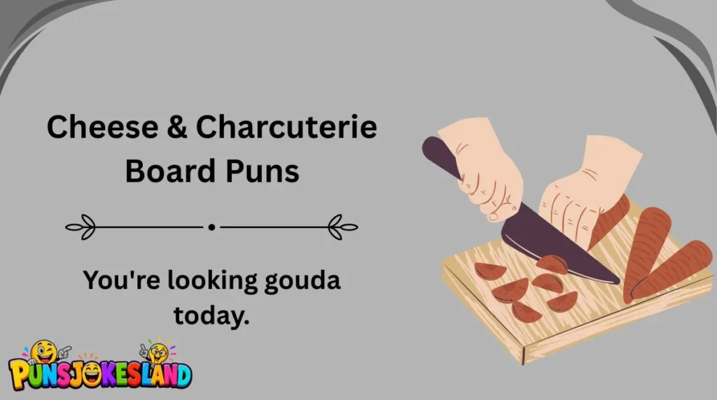 Cheese & Charcuterie Board Puns