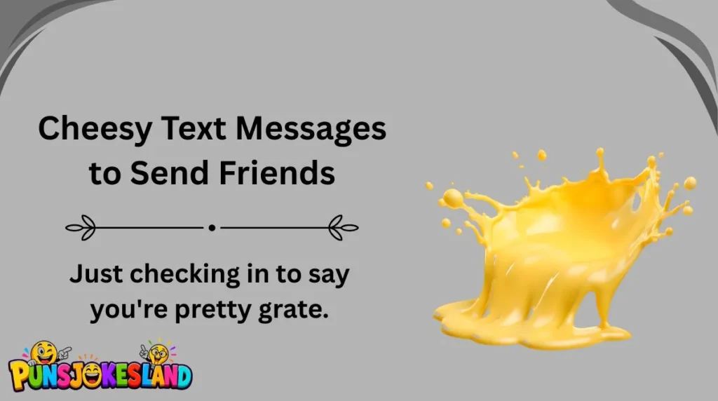 Cheesy Text Messages to Send Friends