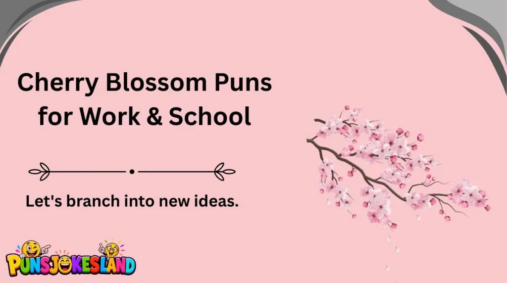 Cherry Blossom Puns for Work & School