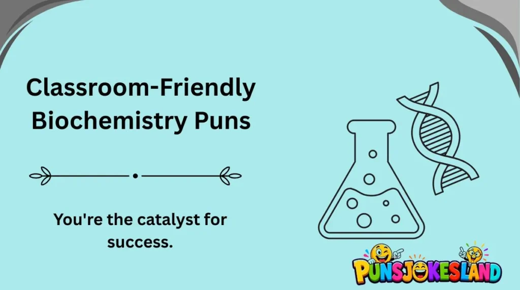 Classroom-Friendly Biochemistry Puns