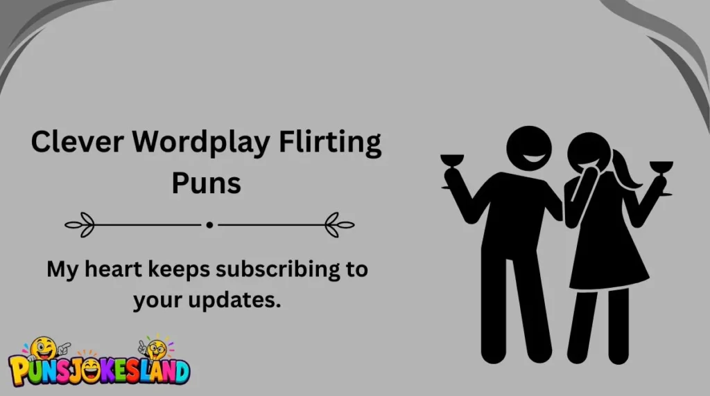 Clever Wordplay Flirting Puns