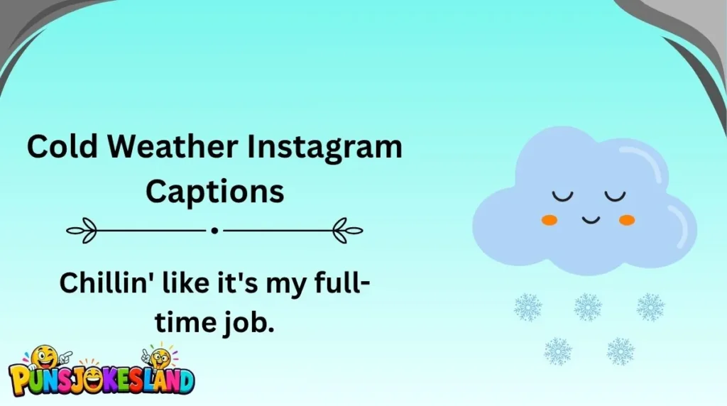 Cold Weather Instagram Captions