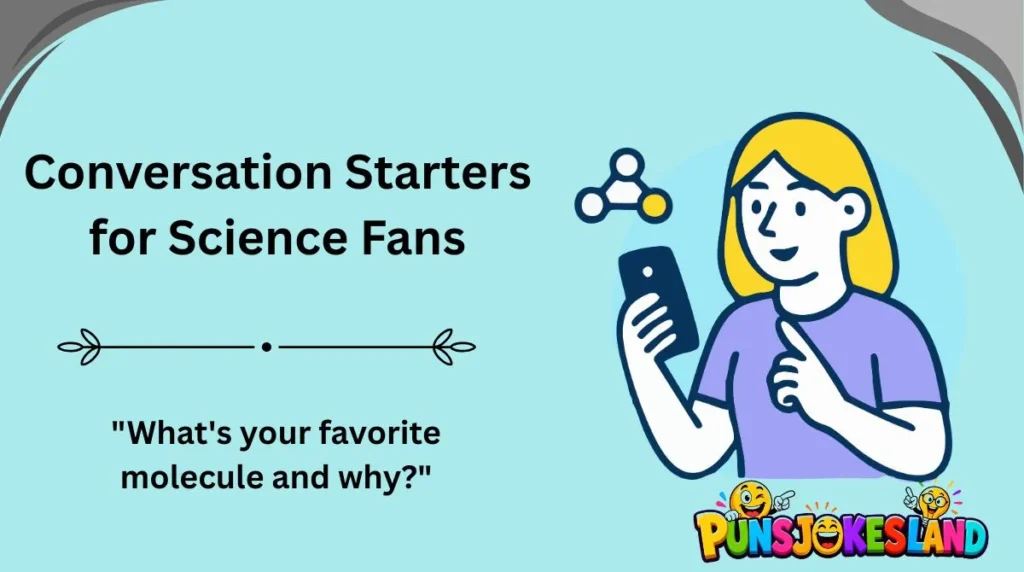 Conversation Starters for Science Fans