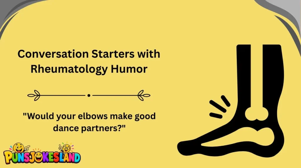 Conversation Starters with Rheumatology Humor