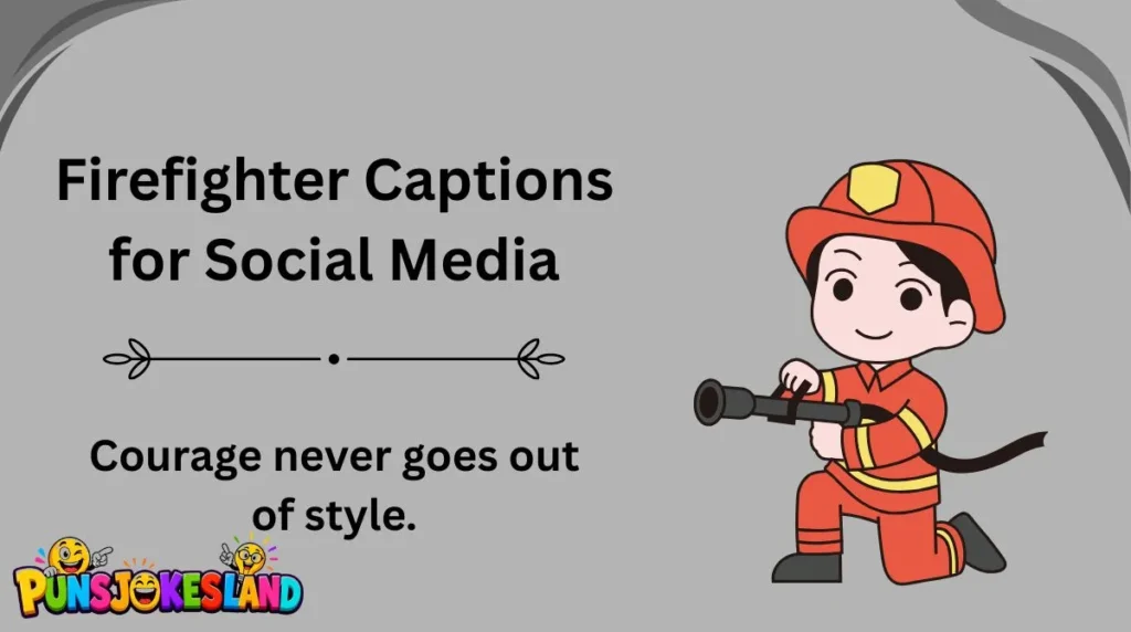 Firefighter Captions for Social Media