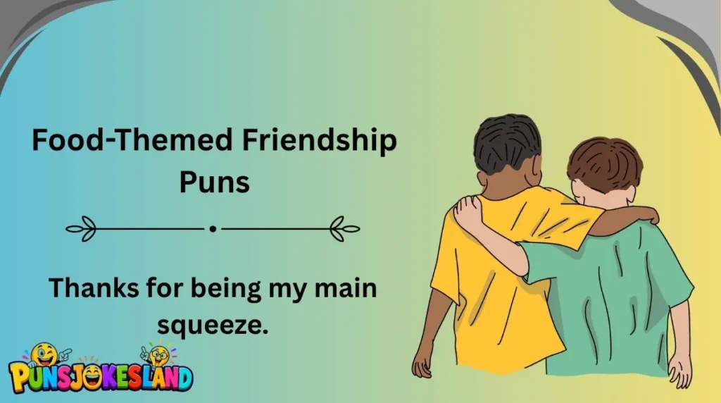Food-Themed Friendship Puns