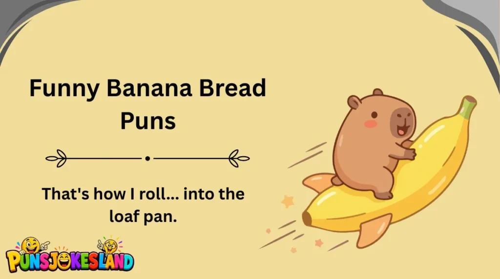 Funny Banana Bread Puns