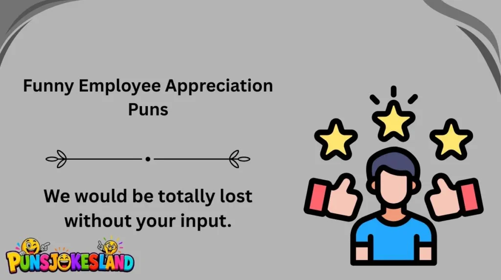 Funny Employee Appreciation Puns