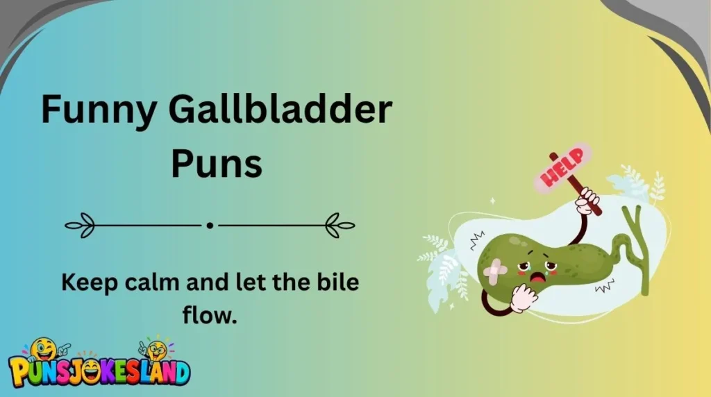 Funny Gallbladder Puns