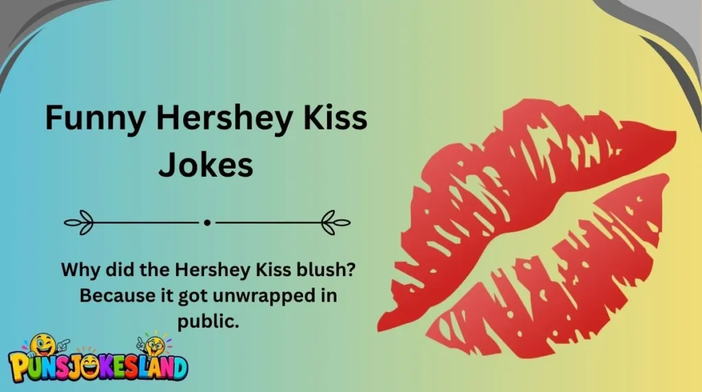 Funny Hershey Kiss Jokes