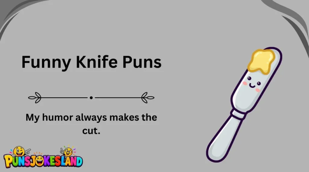 Funny Knife Puns