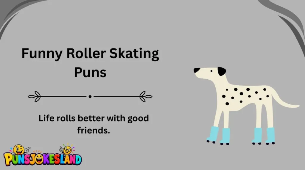 Funny Roller Skating Puns