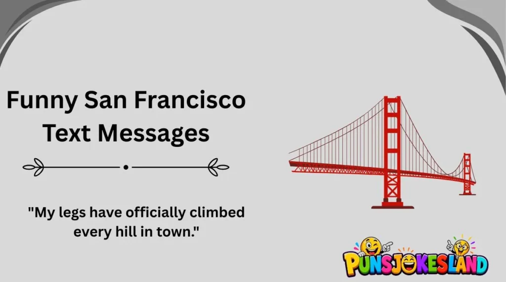 Funny San Francisco Text Messages