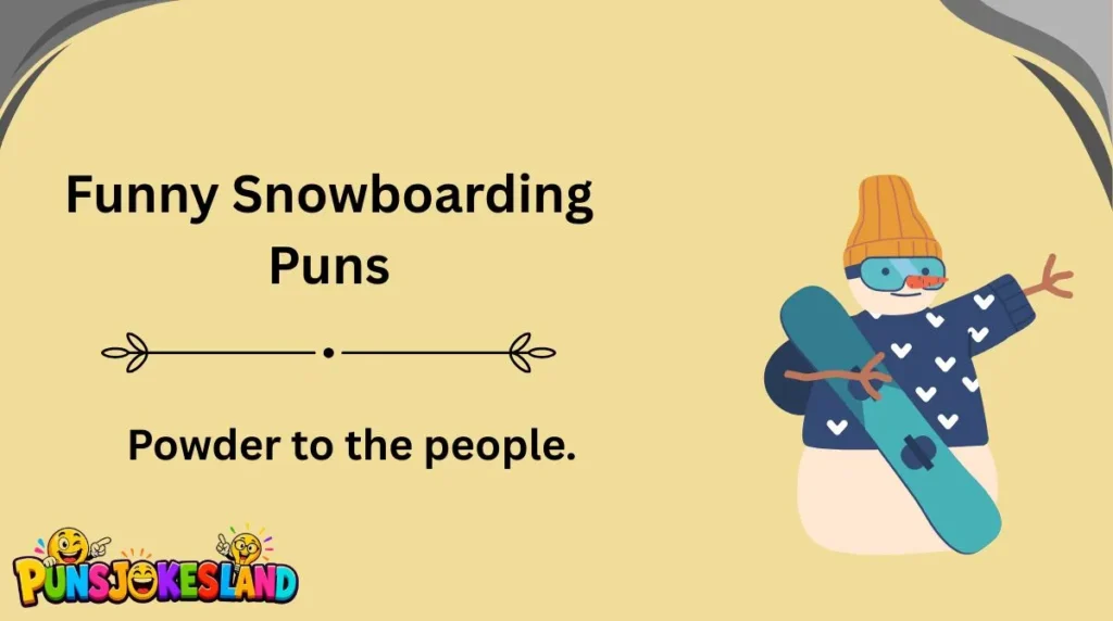 Funny Snowboarding Puns