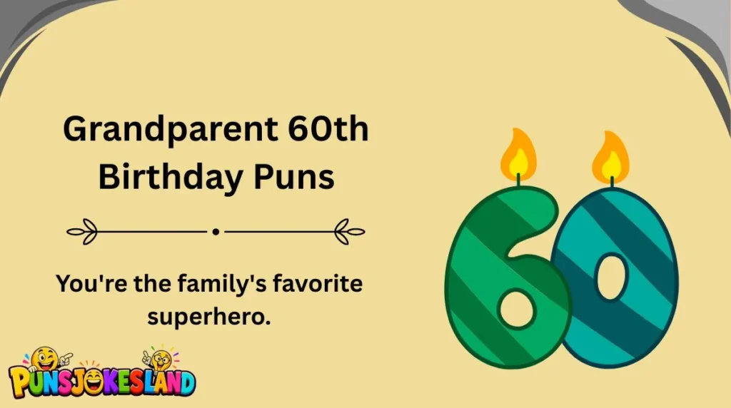 Grandparent 60th Birthday Puns