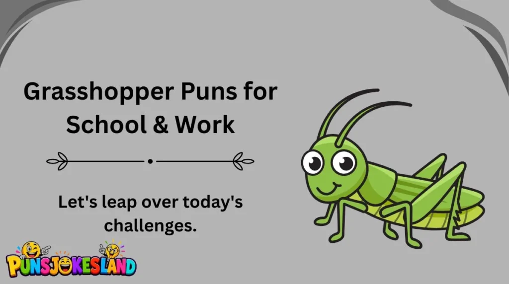 Grasshopper Puns for School & Work
