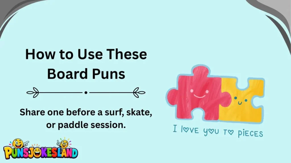 How to Use These Board Puns