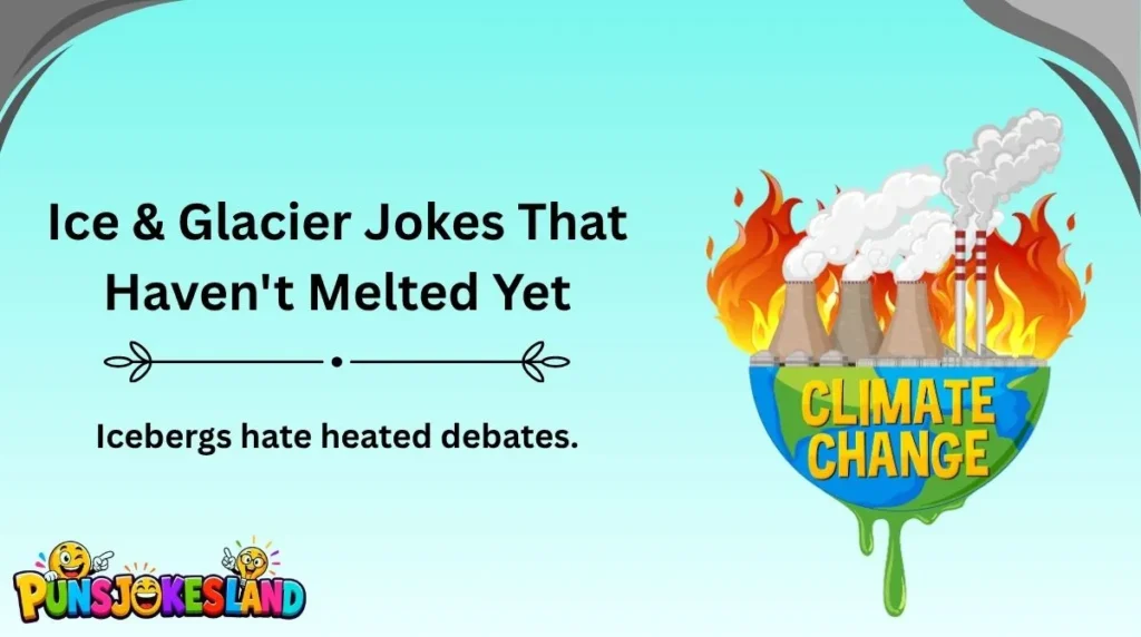 Ice & Glacier Jokes That Haven't Melted Yet
