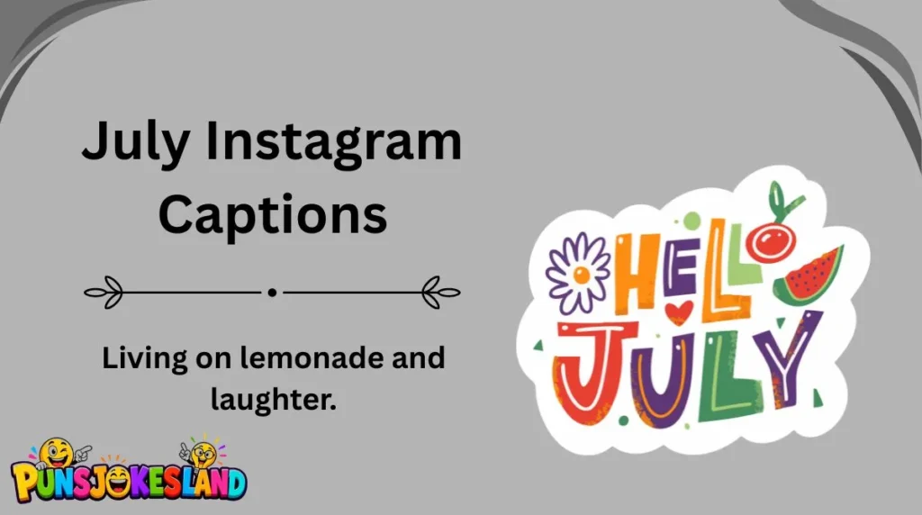 July Instagram Captions