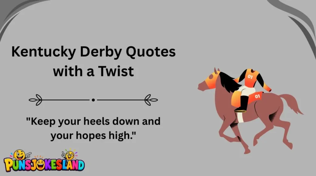 Kentucky Derby Quotes with a Twist