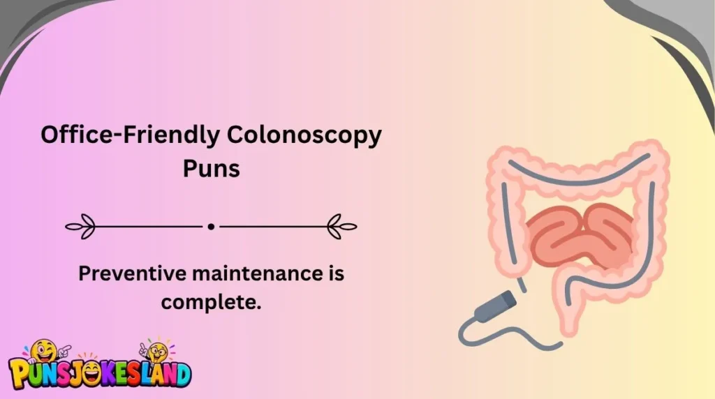 Office-Friendly Colonoscopy Puns