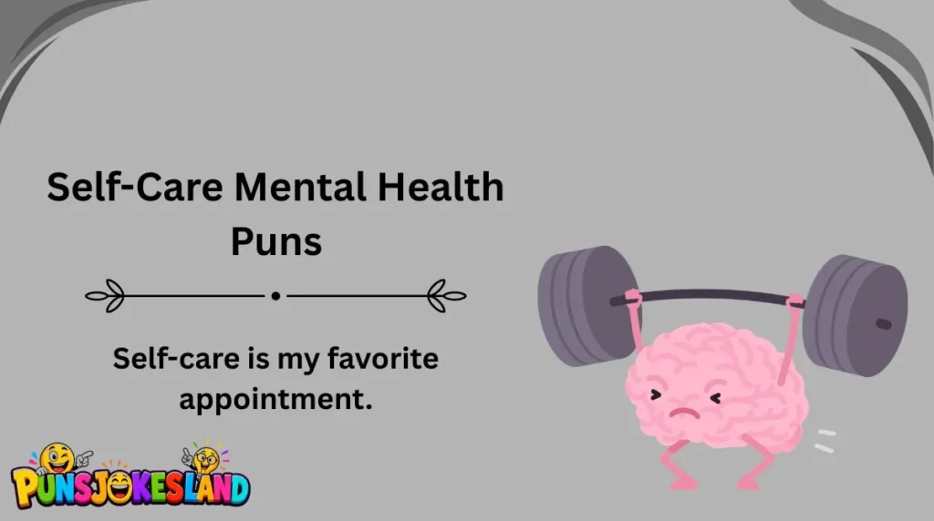 Self-Care Mental Health Puns