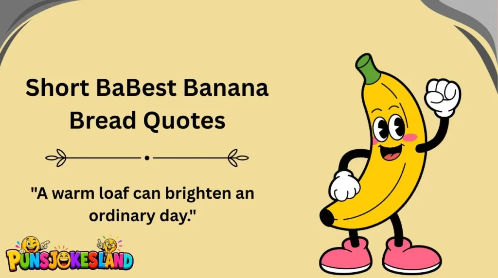Short BaBest Banana Bread Quotes