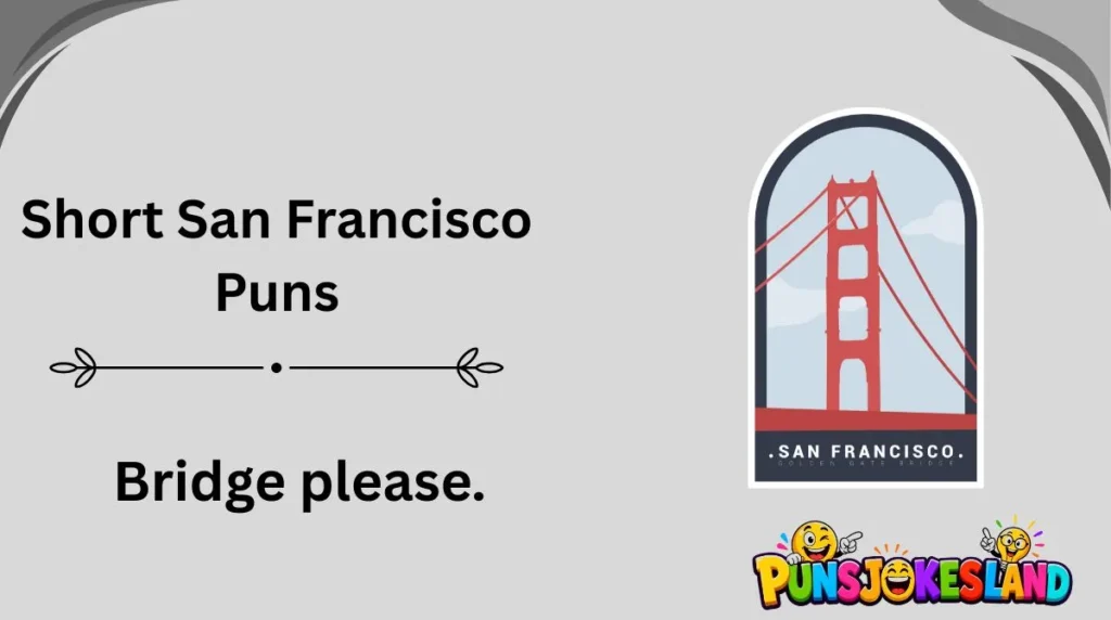 Short San Francisco Puns