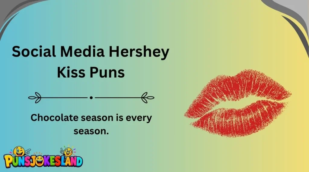 Social Media Hershey Kiss Puns