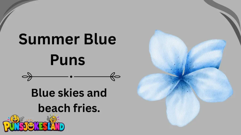 Summer Blue Puns