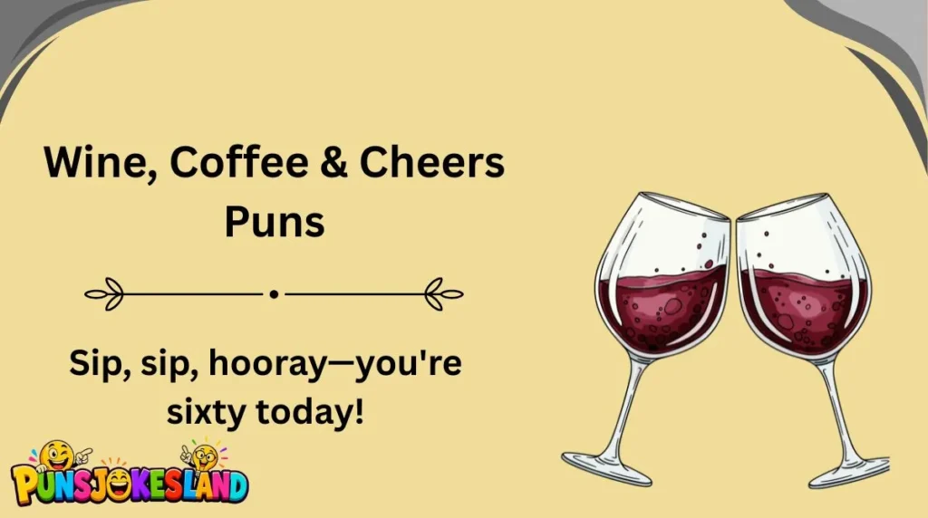Wine, Coffee & Cheers Puns