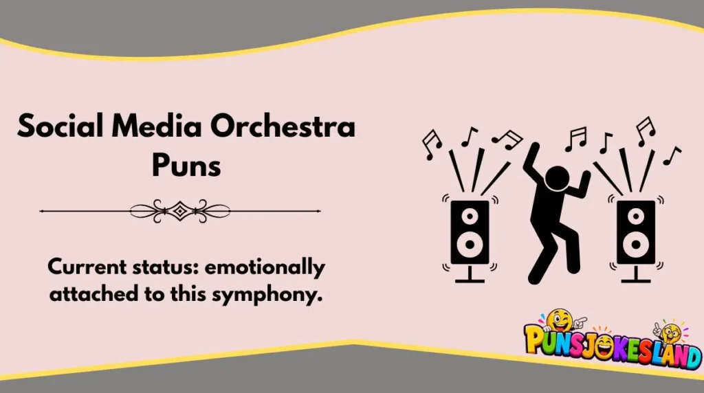Social Media Orchestra Puns