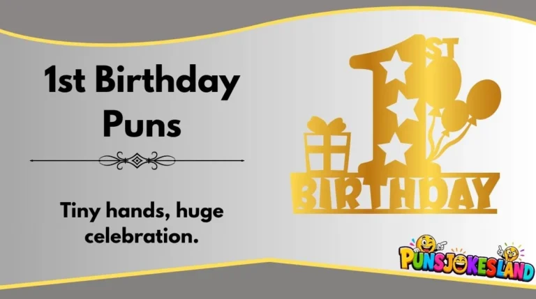1st Birthday Puns