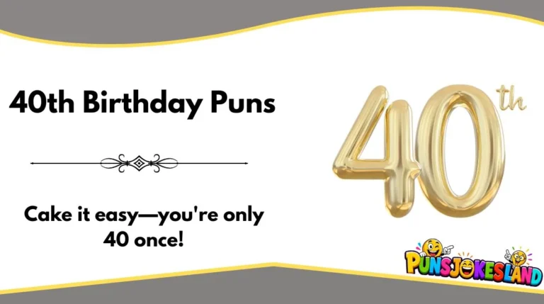40th Birthday Puns