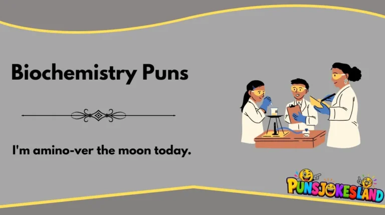 Biochemistry Puns