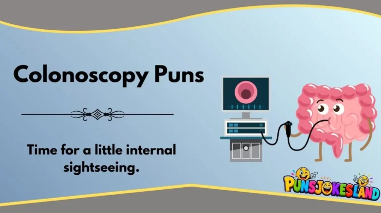 Colonoscopy Puns