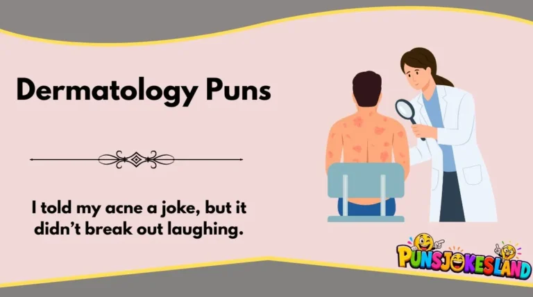 Dermatology Puns