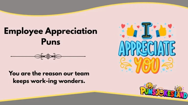 Employee Appreciation Puns