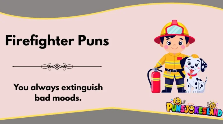 Firefighter Puns