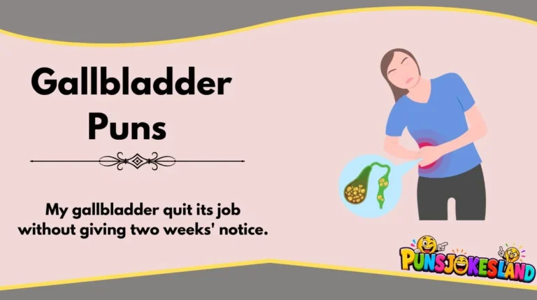 Gallbladder Puns