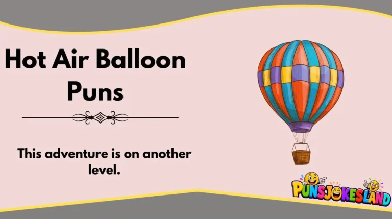 Hot Air Balloon Puns