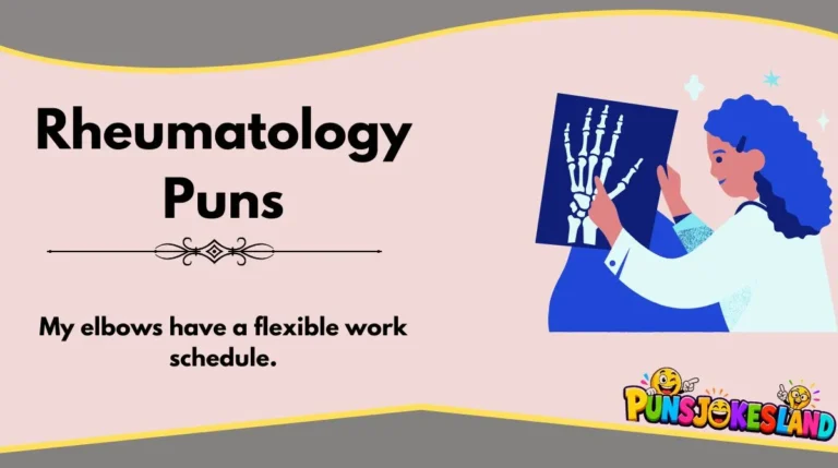 Rheumatology Puns